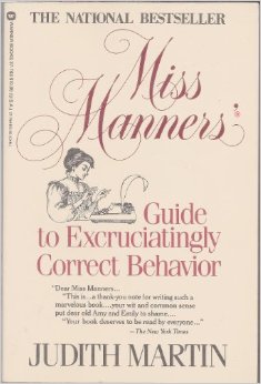 Miss Manners Guide to Excruciatingly Correct Behavior